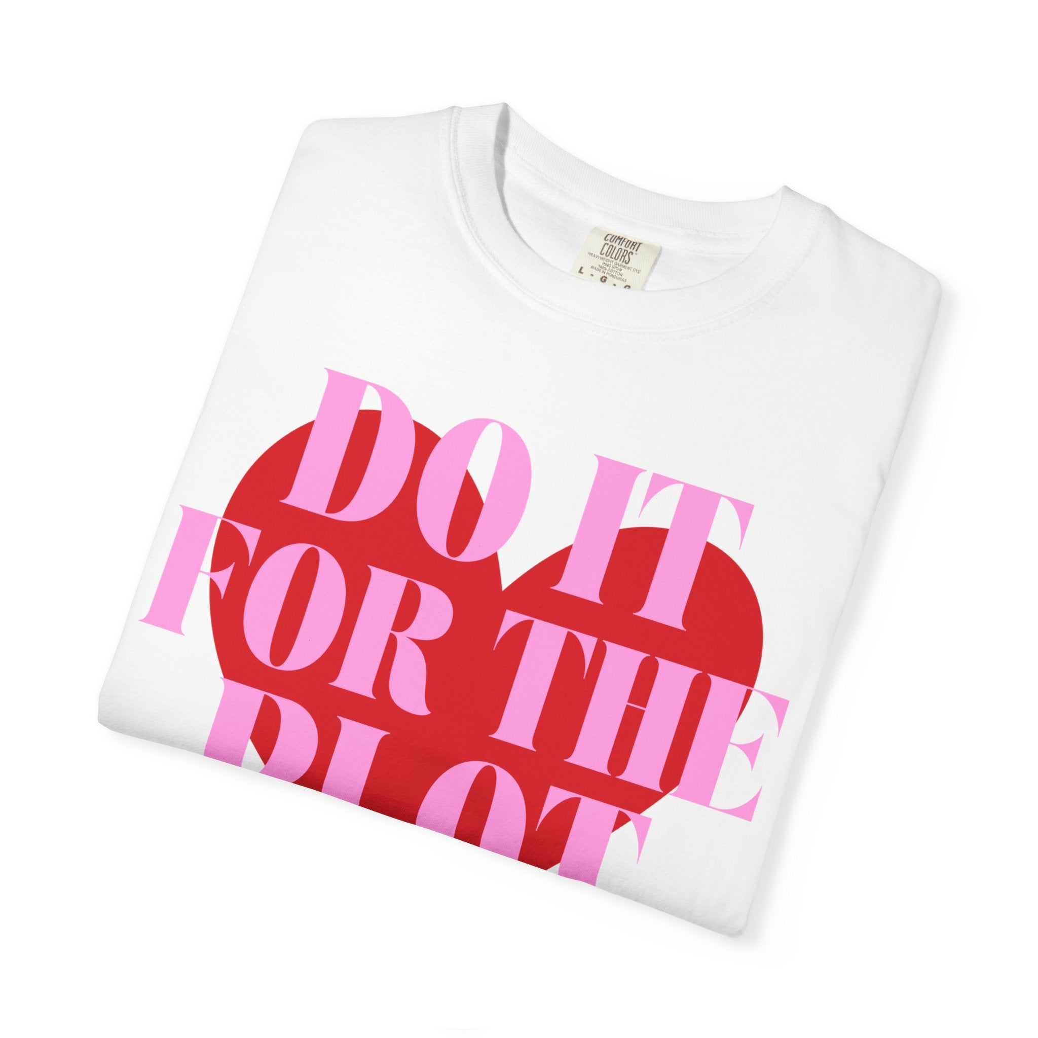 Do It for the Plot Tee