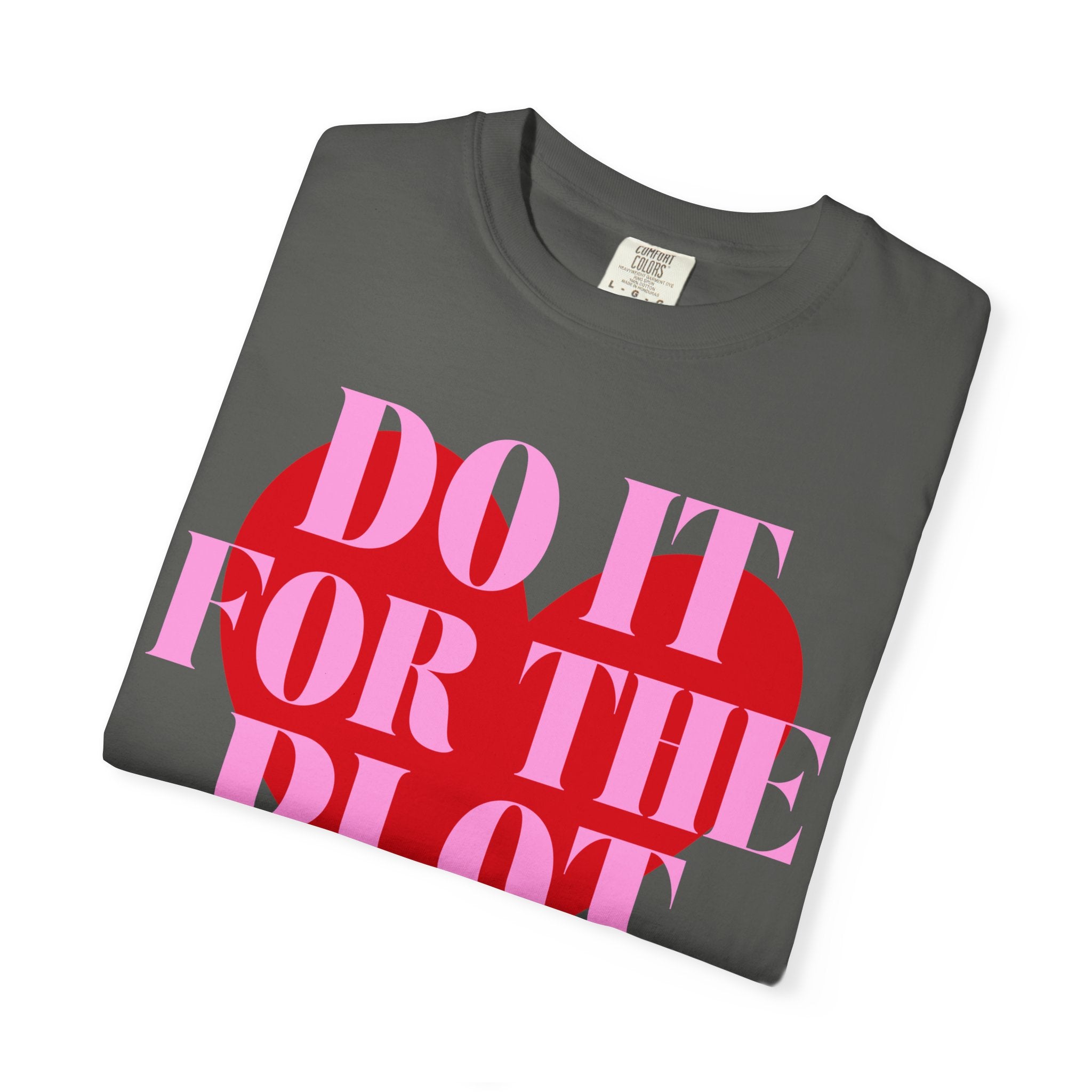 Do It for the Plot Tee