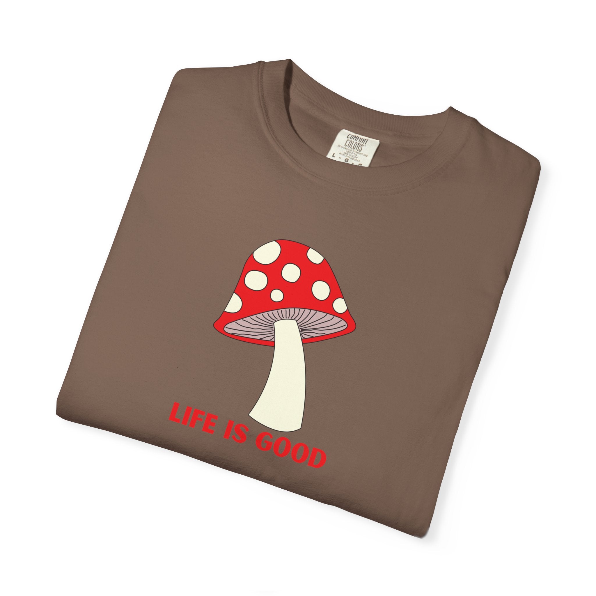 Life Is Good Mushroom
