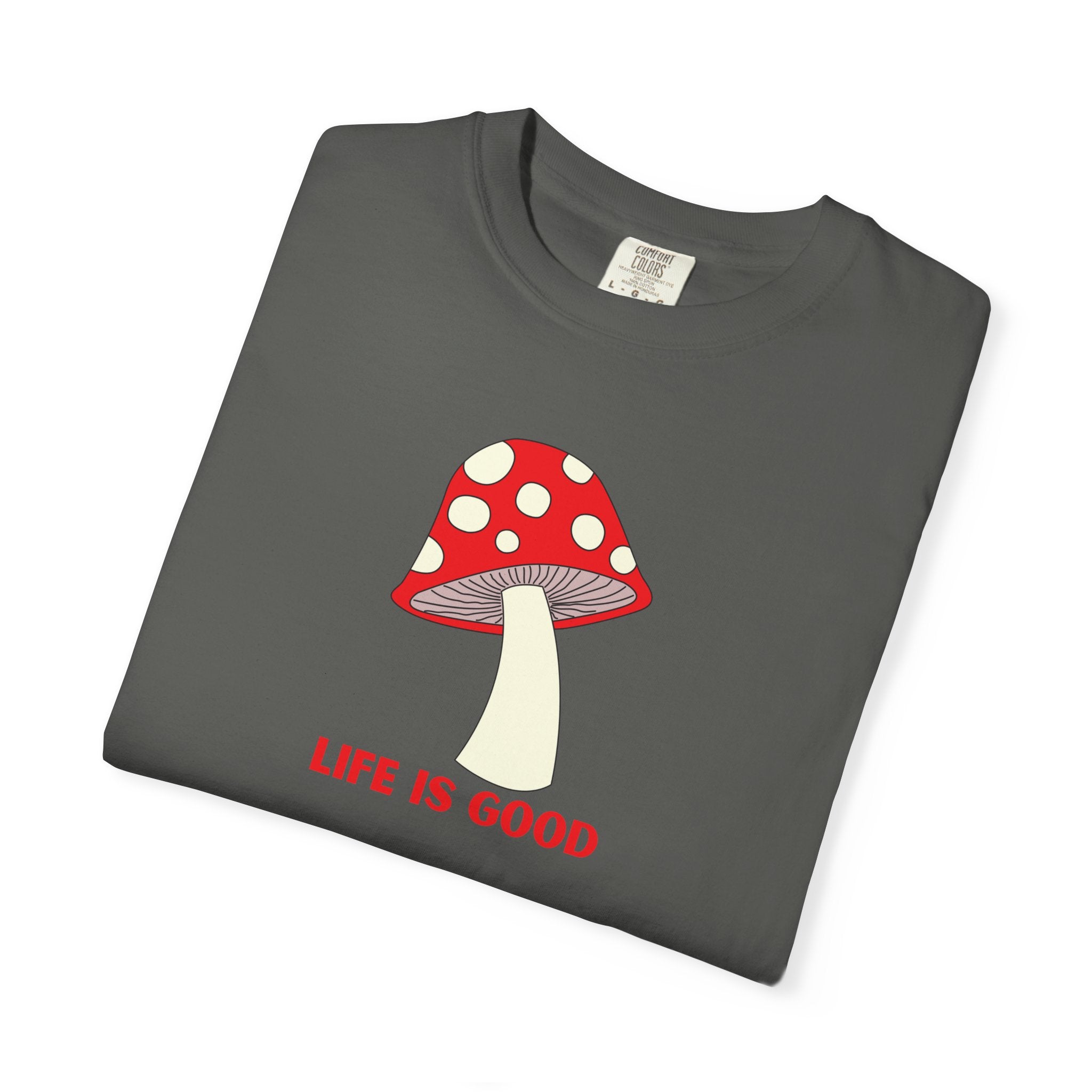Life Is Good Mushroom