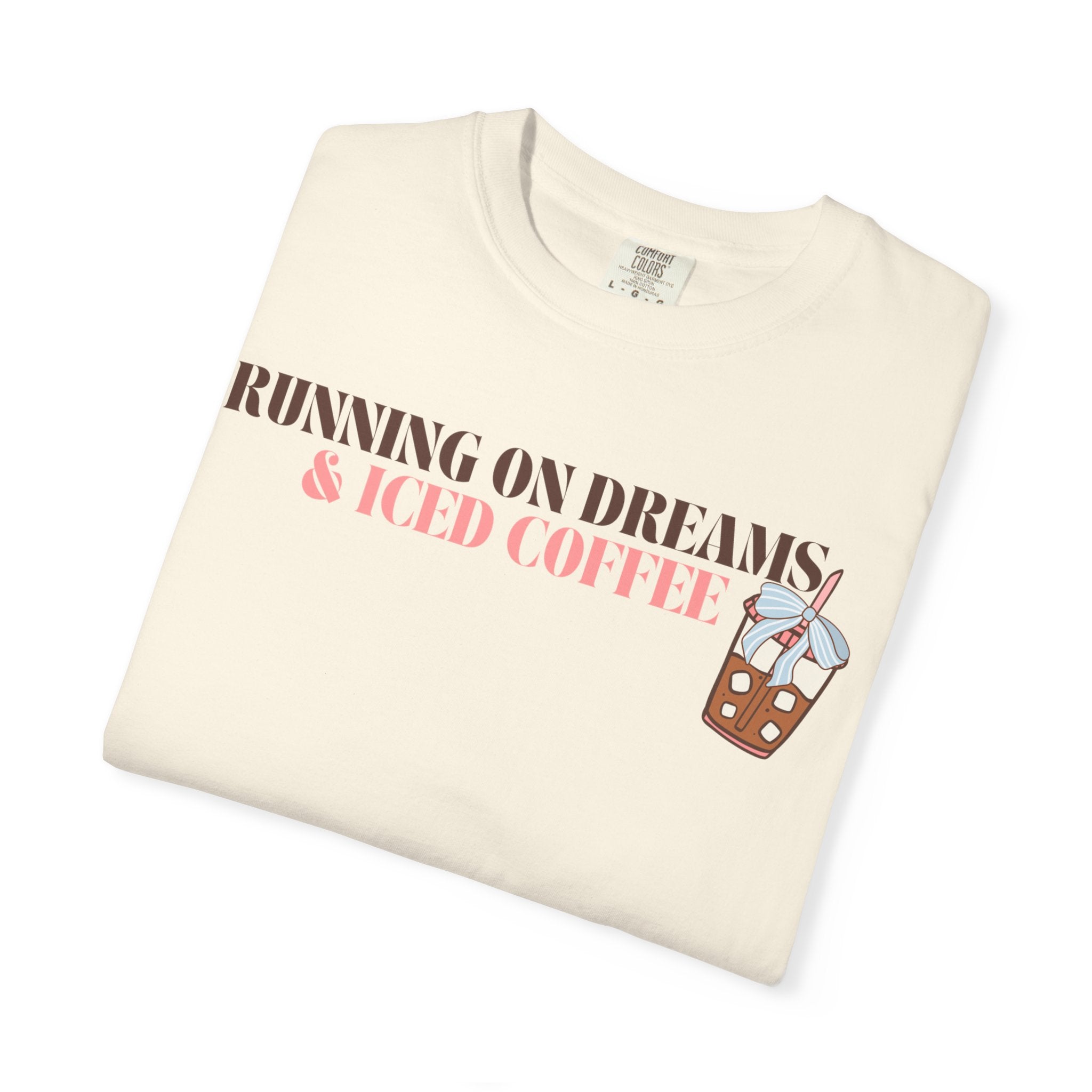 Running on Dreams & Iced Coffee Tee