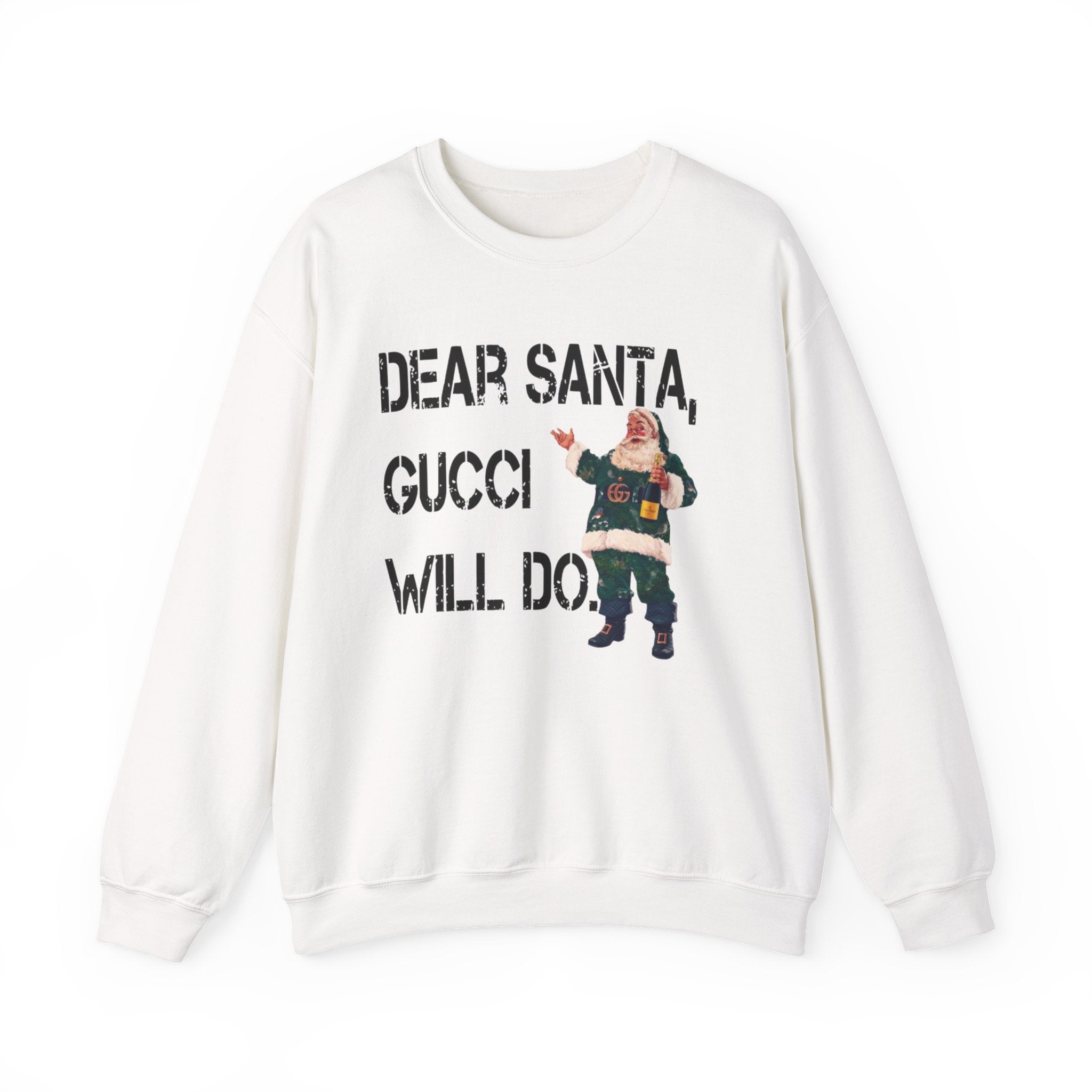 Dear Santa Gucci Will Do Sweatshirt — Vintage Santa Holiday Crewneck