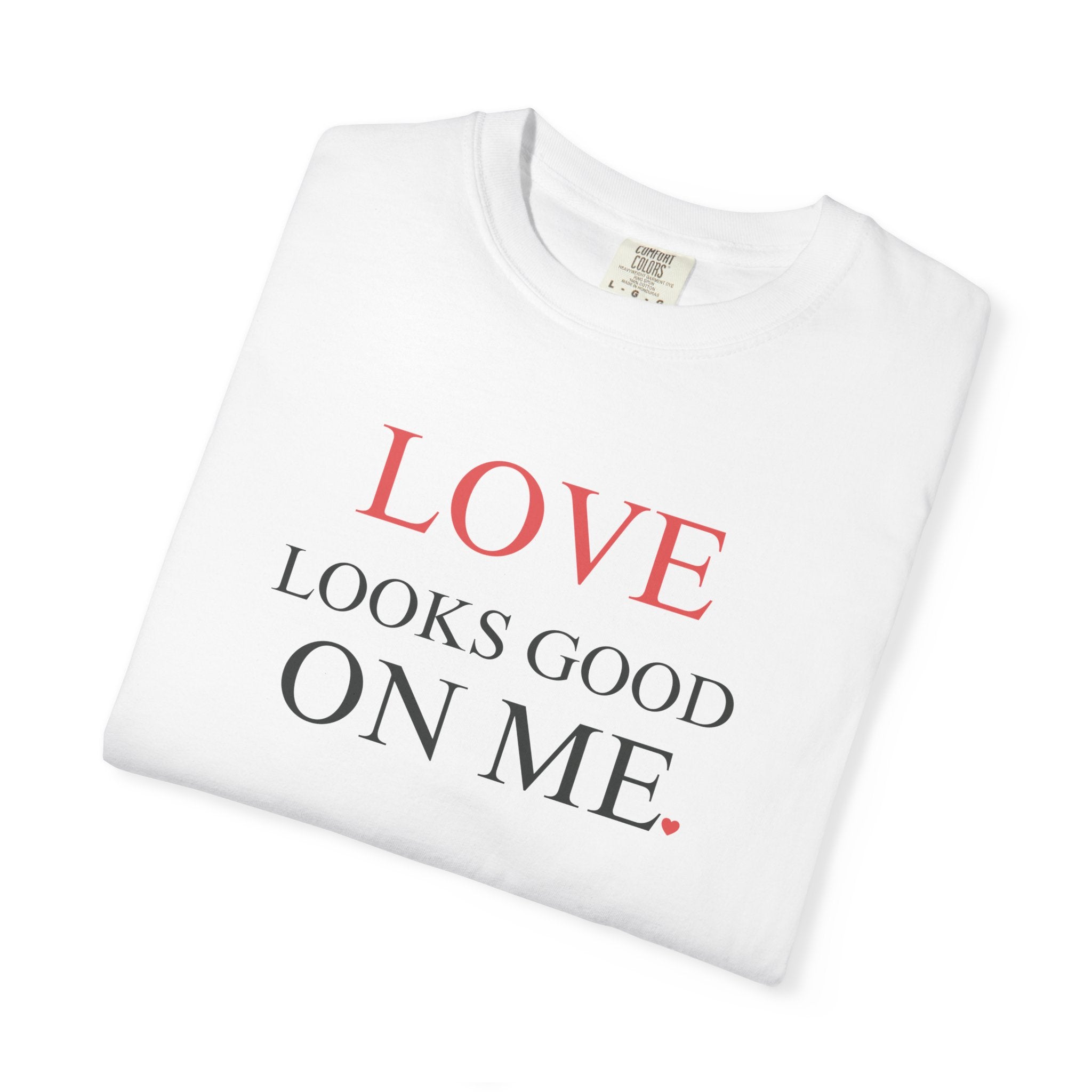 Love Looks Good On Me