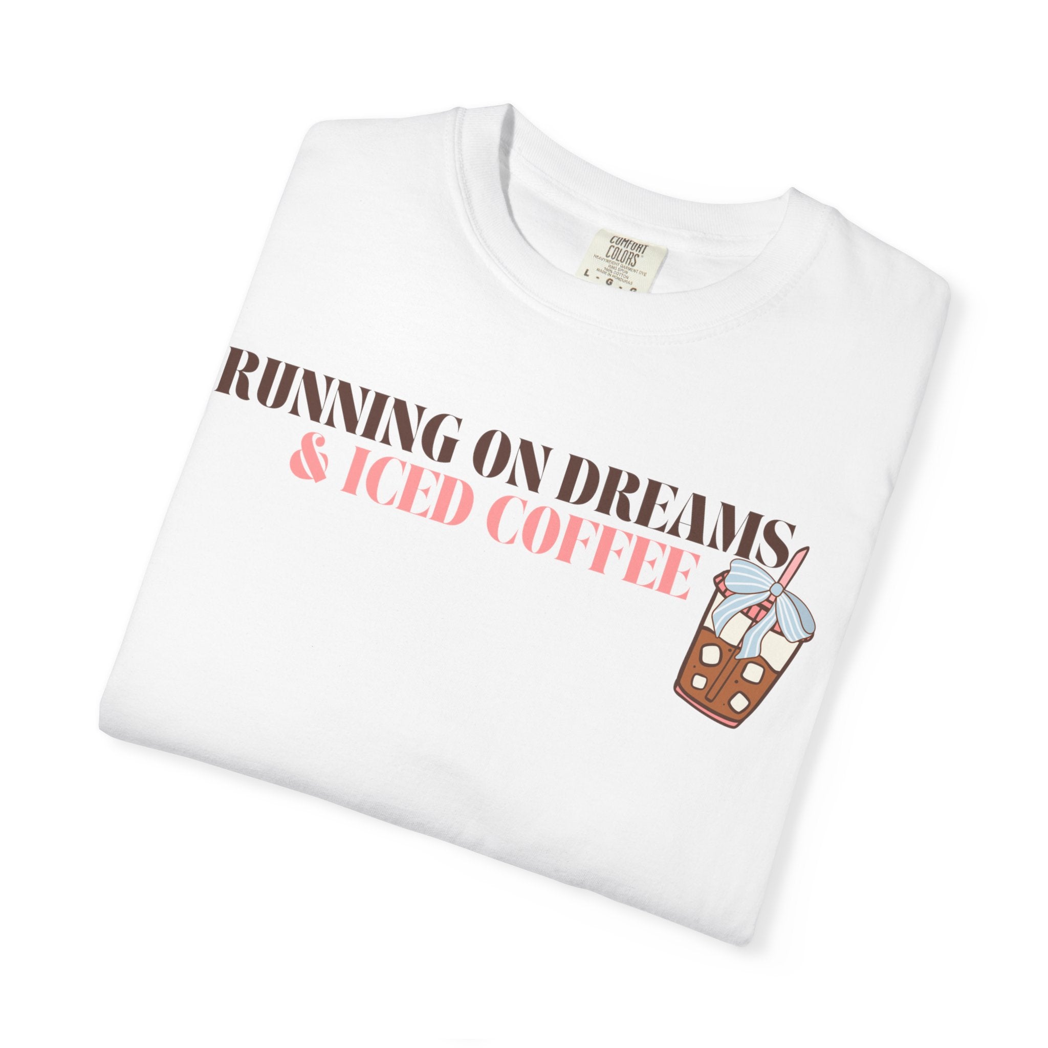 Running on Dreams & Iced Coffee Tee