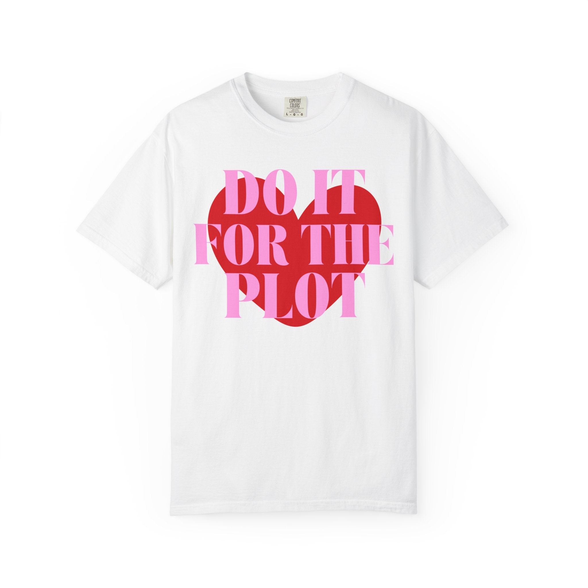 Do It for the Plot Tee